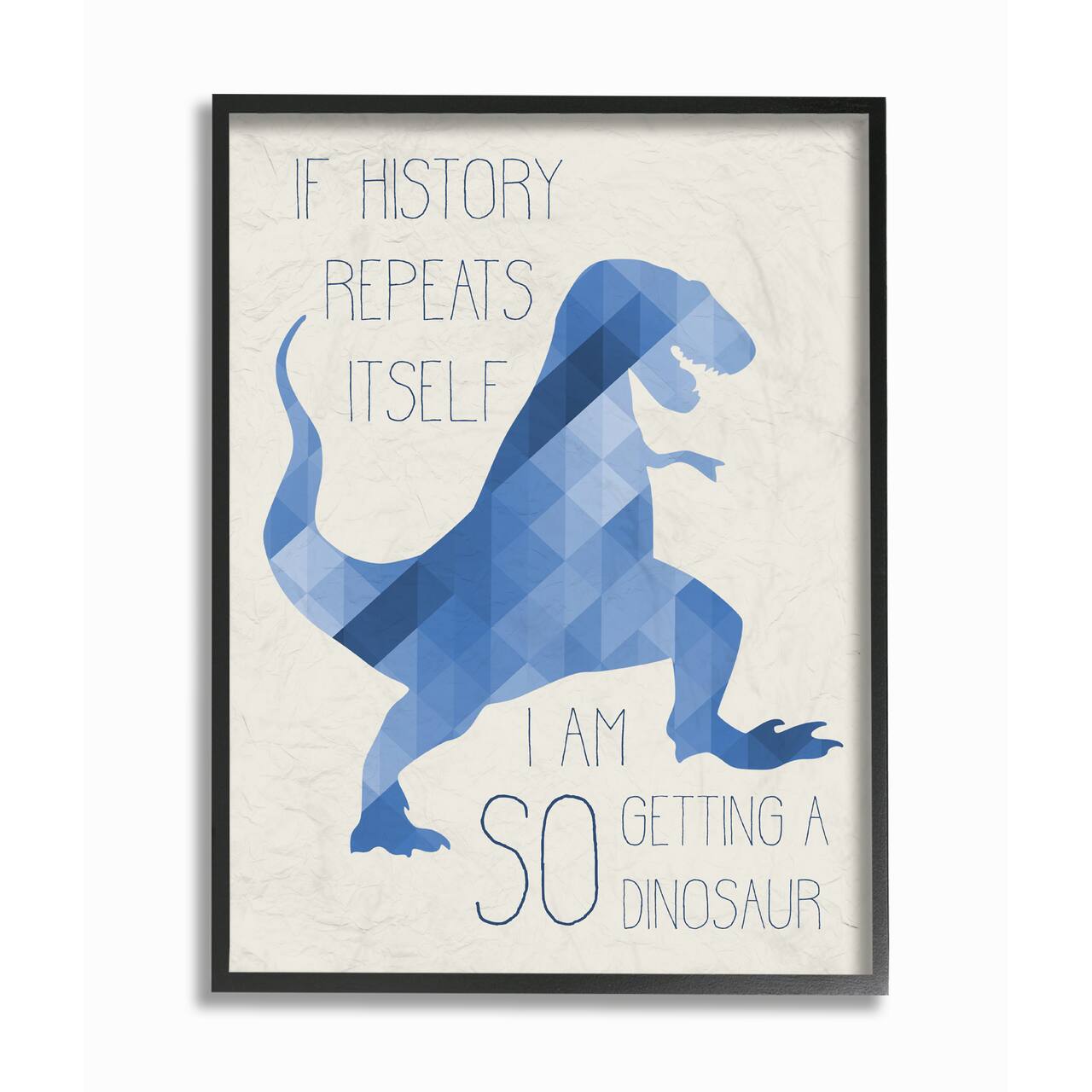 Stupell Industries I Am SO Getting a Dinosaur Blue Geometric Trex in Black Frame Wall Art